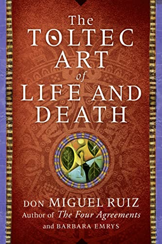 THE TOLTEC ART OF LIFE AND DEATH
